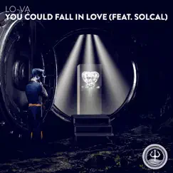 You Could Fall in Love (feat. Solcal) Song Lyrics