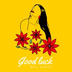 Boa Sorte / Good Luck (Acoustic) Song Lyrics