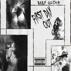 First Day Out - Single by Baby Glock album reviews, ratings, credits