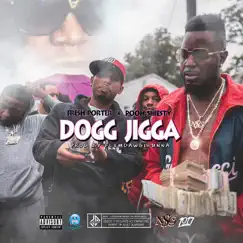 Dogg Jigga (feat. Pooh Shiesty) - Single by Fresh Porter album reviews, ratings, credits
