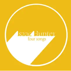 Four Songs - EP by Isaac Hunter album reviews, ratings, credits