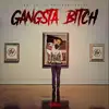 Gangsta Bitch - Single album lyrics, reviews, download