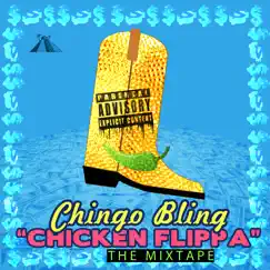 Chicken Flippa (Mixtape) by Chingo Bling album reviews, ratings, credits