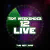 Tidy Weekender 12 Live (DJ MIX) album lyrics, reviews, download