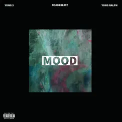Mood (feat. Yung Ralph & Yung 3) - Single by Nojoebeatz album reviews, ratings, credits