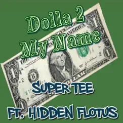 Dolla 2 My Name - Single by Super Tee album reviews, ratings, credits