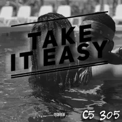 Take It Easy - Single by C5 305 album reviews, ratings, credits
