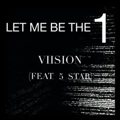 Let Me Be the 1 (feat. 5 Star) Song Lyrics