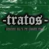 Tratos (feat. Yoner EDH) - Single album lyrics, reviews, download