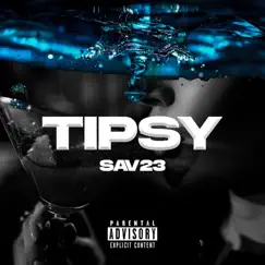 Tipsy - Single by Sav23 album reviews, ratings, credits