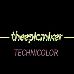 Technicolor - Single by Theepicmixer album reviews, ratings, credits