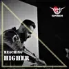 Reaching Higher - Single album lyrics, reviews, download