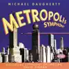 Daugherty: Metropolis Symphony; Bizarro album lyrics, reviews, download