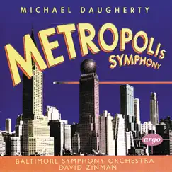 Daugherty: Metropolis Symphony; Bizarro by Baltimore Symphony Orchestra & David Zinman album reviews, ratings, credits