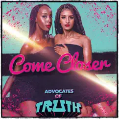 Come Closer (Crush) - Single by Advocates of Truth album reviews, ratings, credits
