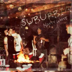 Suburbia - EP by Matty White album reviews, ratings, credits