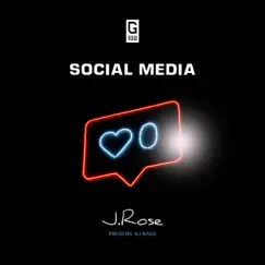 Social Media - Single by J.Rose album reviews, ratings, credits
