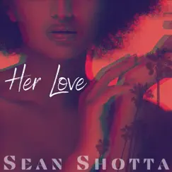 Her Love - Single by Sean Shotta album reviews, ratings, credits
