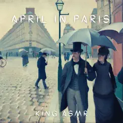 April In Paris - Single by King Asmr album reviews, ratings, credits