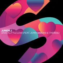 Save A Little Love (feat. John Gibbons & Therese) - Single by Junior J album reviews, ratings, credits