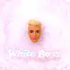 White Boys - Single album lyrics, reviews, download