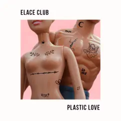 Plastic Love (feat. victmolina) - Single by Elace Club album reviews, ratings, credits