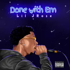 Done with Em - Single by Lil JRose album reviews, ratings, credits