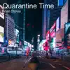 Quarantine Time - Single album lyrics, reviews, download