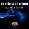 Un niño se te acercó - Single album lyrics, reviews, download