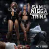 Same N***a (feat. Trina) - Single album lyrics, reviews, download