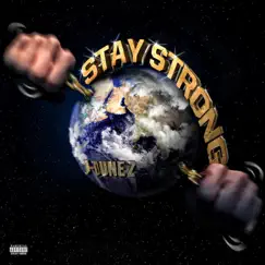 Stay Strong - Single by J-Tunez album reviews, ratings, credits