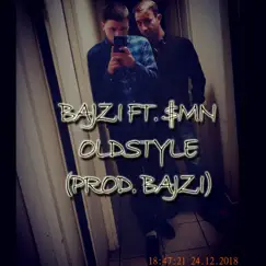 OldStyle (feat. $MN) - Single by Bajzi album reviews, ratings, credits