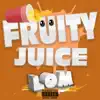 Fruity Juice - Single album lyrics, reviews, download