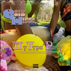 My Type of Party - Single by Gold Hippy album reviews, ratings, credits