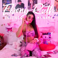 Calling My Name - Single by Ebony Ruth album reviews, ratings, credits