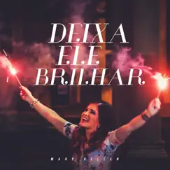 Deixa Ele Brilhar - Single by Mary Hellen album reviews, ratings, credits
