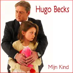 Mijn Kind - Single by Hugo Becks album reviews, ratings, credits