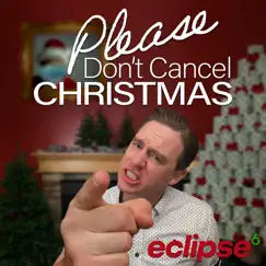 Please Don't Cancel Christmas - Single by Eclipse 6 album reviews, ratings, credits