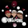 Ping Pong (feat. Drigo, Jr & Alexso) - Single album lyrics, reviews, download