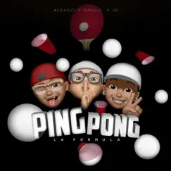 Ping Pong (feat. Drigo, Jr & Alexso) - Single by La Formula album reviews, ratings, credits