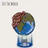 Out the World - Single album lyrics, reviews, download
