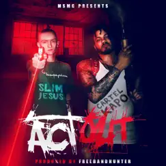 Act Out (feat. Slim Jesus) - Single by Cartel Kapo album reviews, ratings, credits