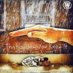 That's How You Know It (feat. Jonny T) - Single by Cordell Paige album reviews, ratings, credits