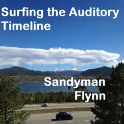 Surfing the Auditory Timeline by Sandyman Flynn album reviews, ratings, credits