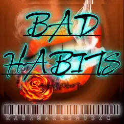 Bad Habits - Single by Kashmakesmusic album reviews, ratings, credits