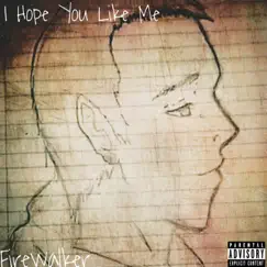I Hope You Like Me (feat. ItzIzzy) - Single by Firewalker album reviews, ratings, credits