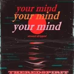 Your Mind (Slowed Stripped) Song Lyrics