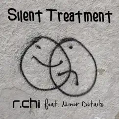 Silent Treatment (feat. Minor Details) Song Lyrics