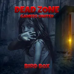 Bird Box - Single by Gamers United & Dead Zone album reviews, ratings, credits