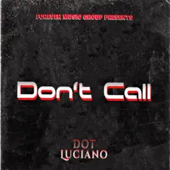 Don’t Call - Single by Dot Luciano album reviews, ratings, credits